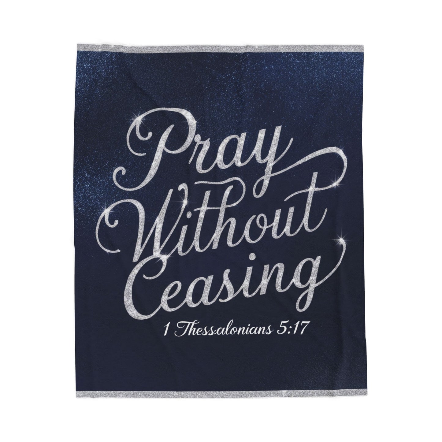 Inspirational Pray Without Ceasing Velveteen Plush Blanket