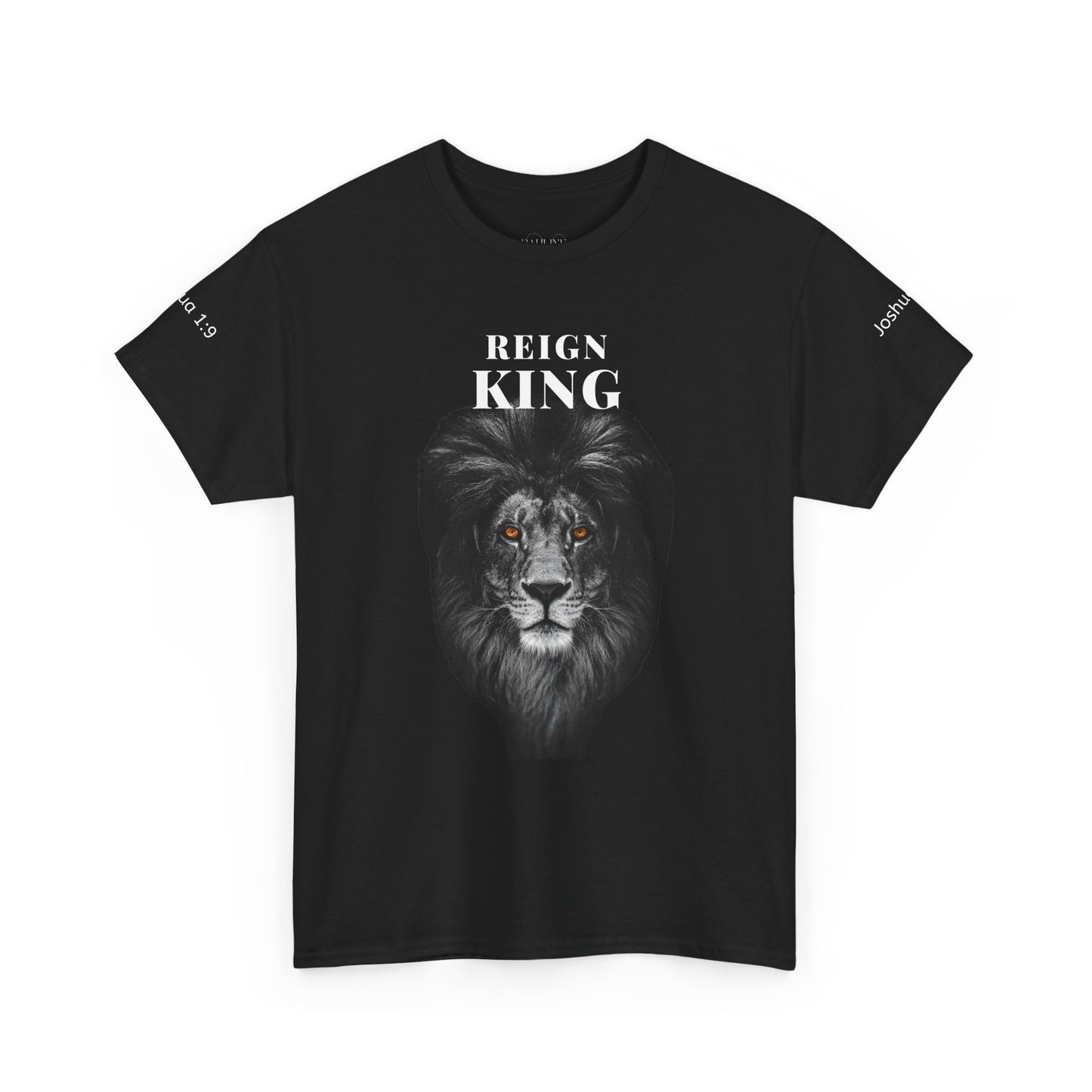 Reign King T-Shirt — Joshua 1:9 Inspirational Christian Tee