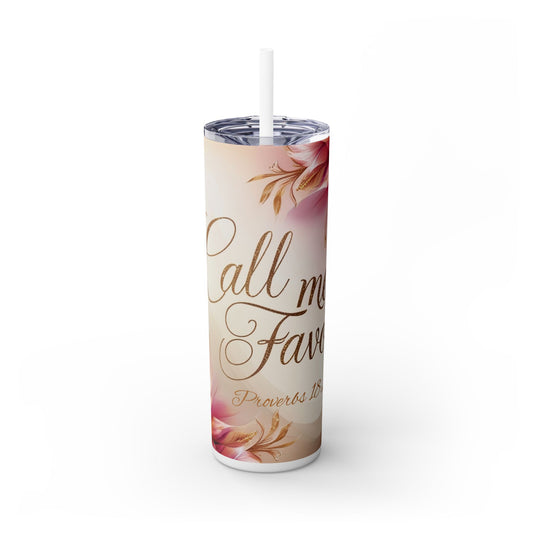 "Call Me Favor" Skinny Tumbler with Straw, 20oz