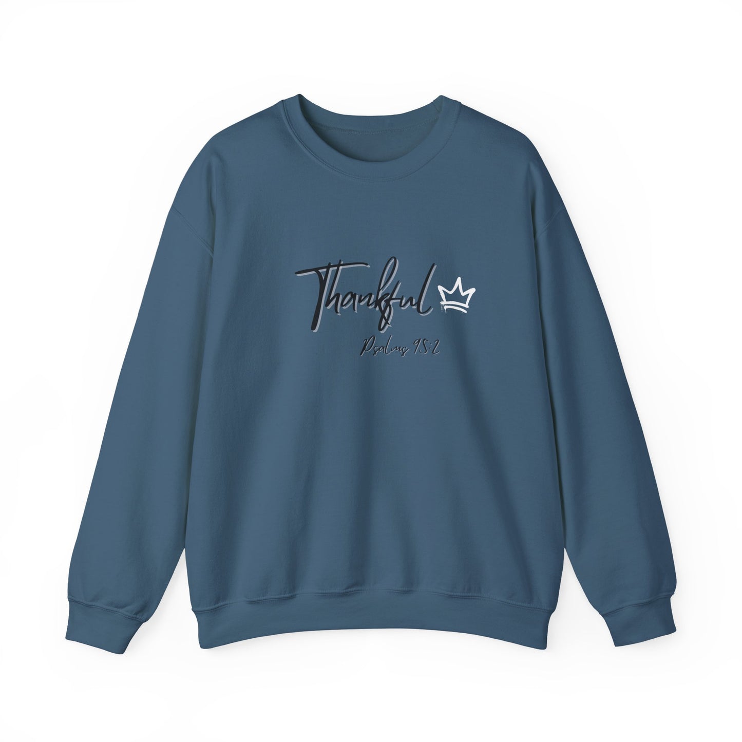 Thankful Sweatshirt — Psalm 95:2 Inspirational Crewneck