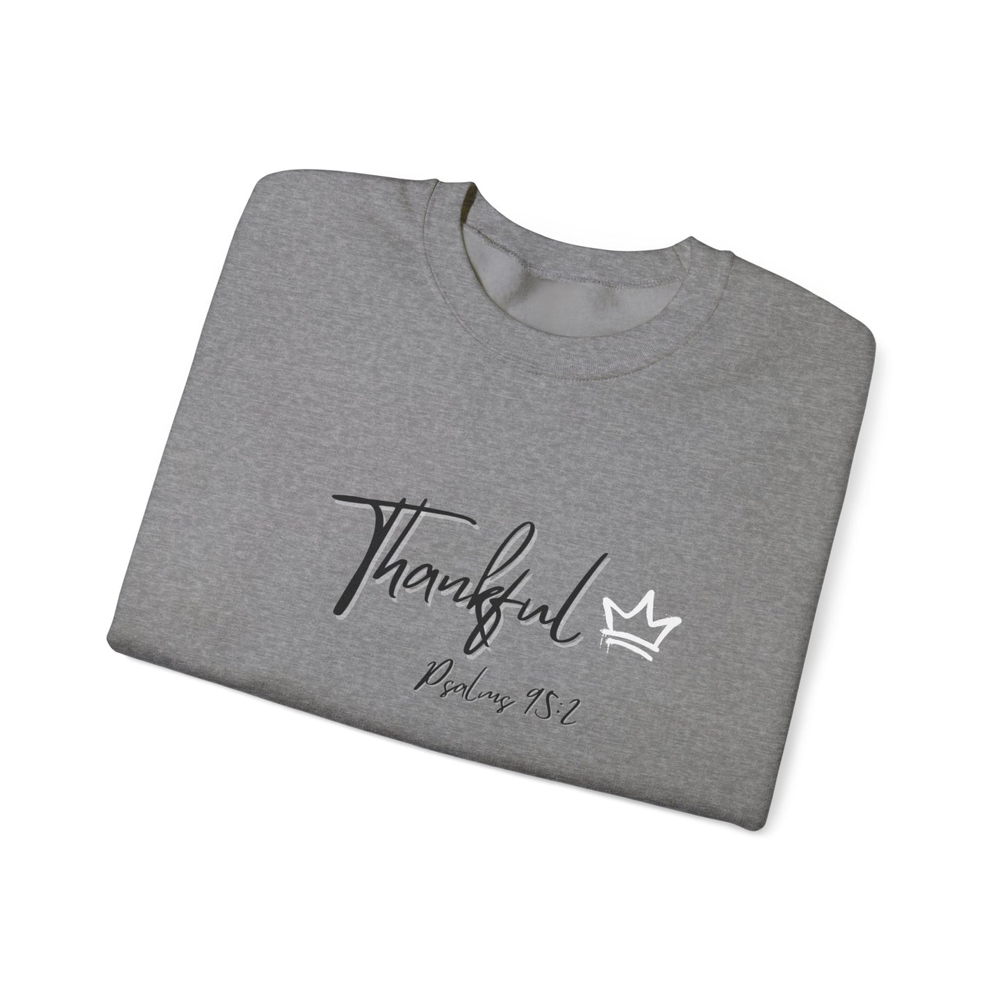 Thankful Sweatshirt — Psalm 95:2 Inspirational Crewneck