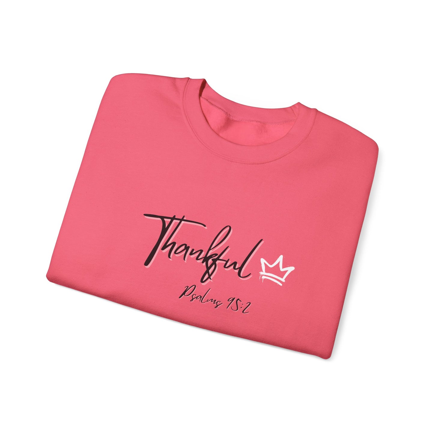 Thankful Sweatshirt — Psalm 95:2 Inspirational Crewneck
