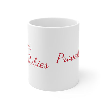 Ceramic Mug "I Am Beyond Rubies" (11oz/15oz)