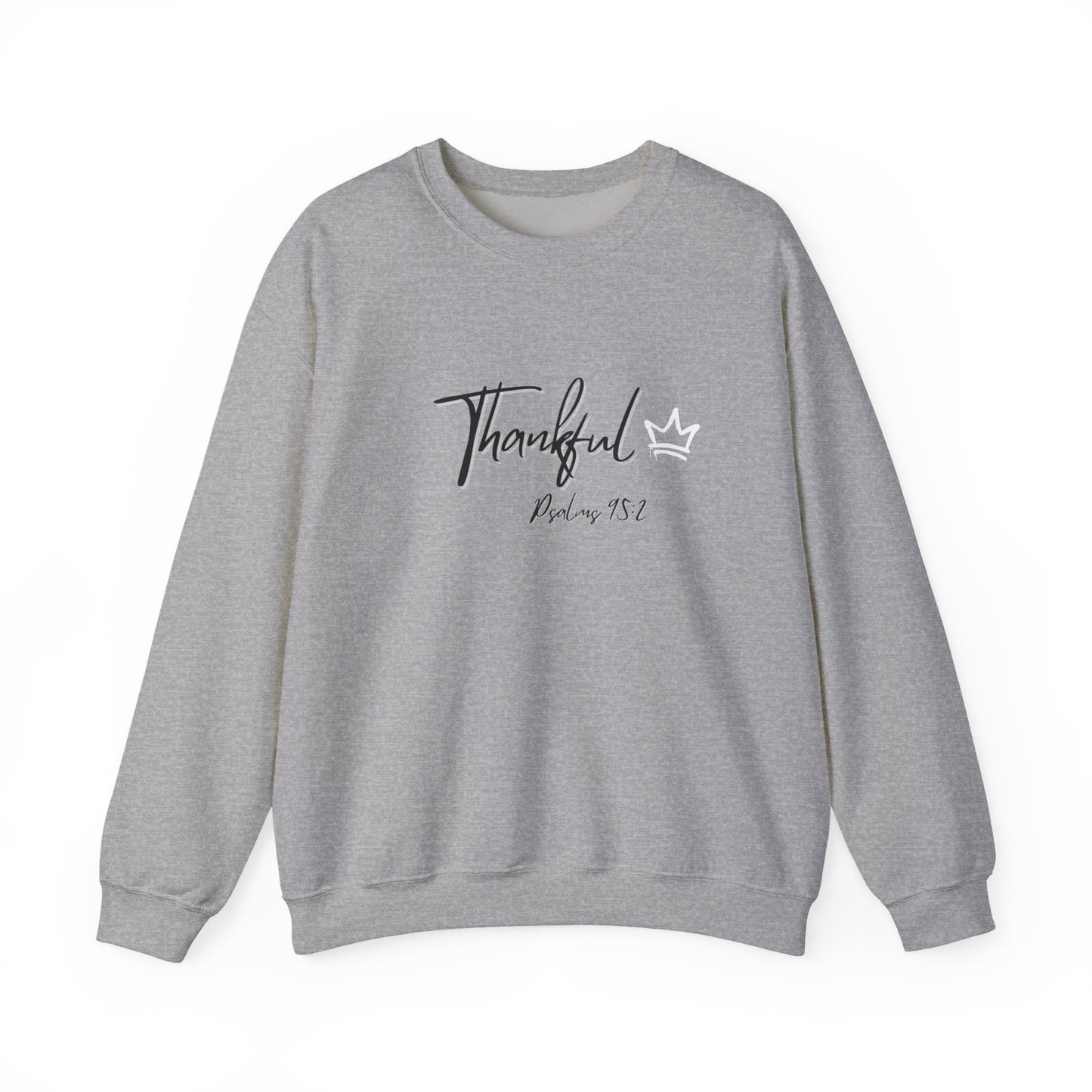 Thankful Sweatshirt — Psalm 95:2 Inspirational Crewneck